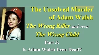 The Unsolved Murder of Adam Walsh  Part 3