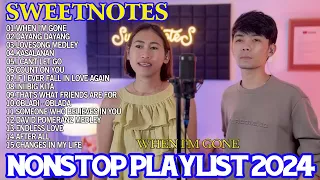 SWEETNOTES Nonstop 2024 💔 WHEN I'M GONE 🎶Sweetnotes Best Songs Collection Playlist 2024#sweetnotes