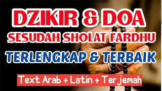 Mudah Dihafal!! PANDUAN DZIKIR SESUDAH SHOLAT Terlengkap dengan Teks Arab & Latin