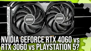 Nvidia GeForce RTX 4060 Review vs RTX 3060 vs... PlayStation 5?