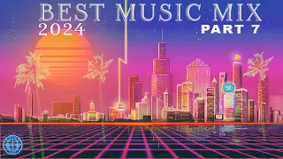 Music Mix 2024 🎧 Remixes of Popular Songs 🎧 EDM Best Music Mix Part 7