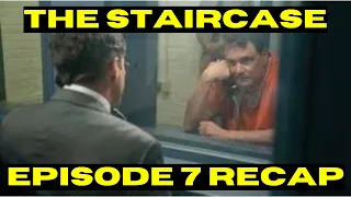 The Staircase Recap Season 1 Episode 7