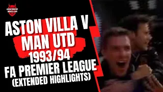 Aston Villa v Man Utd 1993/94 (Extended Highlights)