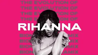 Rihanna Megamix 2023 - The Evolution of RiRi (Bionikal Megamix)