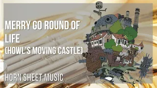 Horn Sheet Music: How to play Merry Go Round of Life (Howl's Moving Castle) by Joe Hisaishi