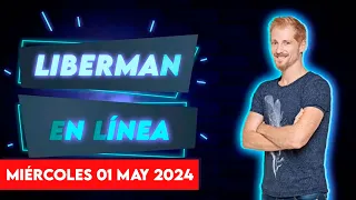 Liberman En Línea - Late 93.1 - Programa radial EN VIVO | 01/05/2024