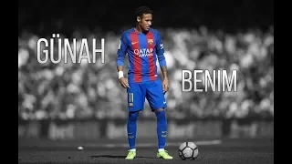 Neymar JR  ▶ Günah Benim -2017 HD