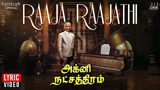 Raaja Raajathi Lyric Video | Agni Natchathiram | Ilaiyaraaja | Mani Ratnam |  Prabhu | Karthik