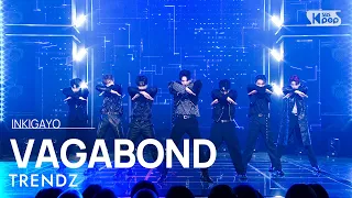 TRENDZ(트렌드지) - VAGABOND @인기가요 inkigayo 20221113