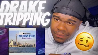 Reaction🔥| BBL DRIZZY TRIPPING🤦🏽‍♂️| Snowd4y & Drake -  WAH GWAN DELILAH | (Offical Audio)