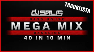 BASS HOUSE & BASSLINE MEGA MIX 🔊 40 IN 10 MIN 🔊 TRACKLISTA