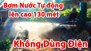 HỌ LÀM NHƯ THẾ NÀO - Máy Bơm Tự Áp Bơm Nước Lên Cao 130m Không Cần Điện