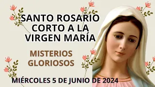 Santo Rosario Corto de hoy 🌹 Miércoles 5 de Junio de 2024 🙏 Misterios Gloriosos 🌻