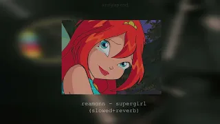 reamonn - supergirl (slowed+reverb)