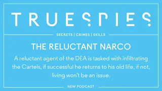 True Spies: The Reluctant Narco