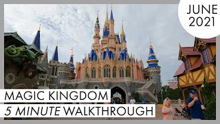 Magic Kingdom 5 Minute Walkthrough Filmed In 4K | June 2021 | Walt Disney World, Orlando, FL