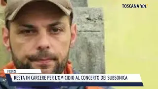 2024-04-15 FIRENZE - RESTA IN CARCERE PER L'OMICIDIO AL CONCERTO DEI SUBSONICA