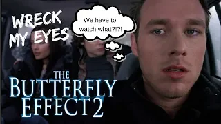 Ep 47: The Butterfly Effect 2 (Wreck My Eyes)