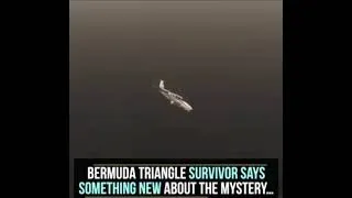 Bermuda Triangle Survivors Say Something New About The Mystery.