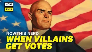 When Villains Get Votes | NowThis Nerd