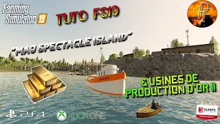 [TUTO FS 19] MAJ SPECTACLE ISLAND & USINE DE PRODUCTION D'OR !! [Farming Simulator 19] FR PS4