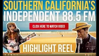 Southern California's Independent 88.5 FM - Highlight Reel