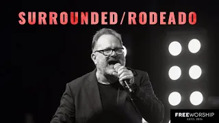 Surrounded/Rodeado (ft. Marcos Witt) | Free Worship