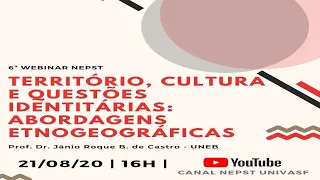 6ª Webinar NEPST "Território, cultura e questões identitárias" - Prof. Jânio Roque