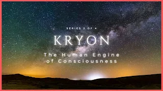 Kryon Series: The Human Engine of Consciousness (4K)