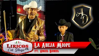 LA ABEJA MIOPE LOS LIRICOS JR FEAT ANGEL DANIEL