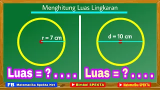 Cara Menghitung Luas Lingkaran (Kamu akan paham dengan penjelasan detil dari Matematika SPEKTA)