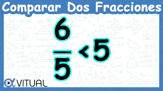 🌠 COMPARAR dos FRACCIONES con Distinto Denominador 👉 ¿Cuál Fracción es Mayor?