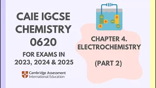 4. Electrochemistry (Part 2) (Cambridge IGCSE Chemistry 0620 for 2023, 2024 & 2025)