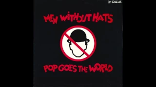 Men Without Hats – “Pop Goes The World” (Dance mix) (Mercury) 1987