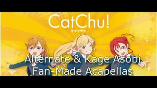 Alternate & Kage Asobi (Catchu! Subunit Songs) Fan-Made Acapellas