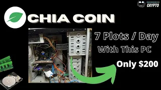 Chia Mining: $200 PC (Farming 7 Chia Coin Plots per Day)