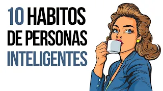 10 HÁBITOS EXTRAÑOS que las PERSONAS INTELIGENTES MANTIENEN en SECRETO