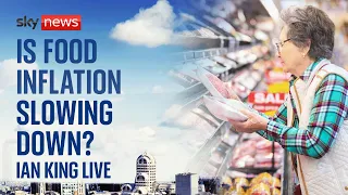 Ian King Live: Is food inflation slowing down?