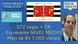 572 vagas imediatas R$ 7 mil iniciais saiu o edital concurso público TJ SP nível médio escrevente