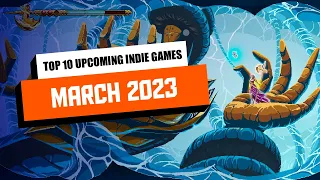 Top 10 Upcoming  Indie Games of March 2023