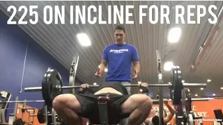 225 On Incline For Reps