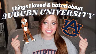 top things I LOVED & HATED about Auburn University from an Alumni - *SUPER HONEST*