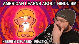 AMERICAN LEARNS ABOUT HINDUISM!  FIRST TIME WATCHING - HINDUISM EXPLAINED - REACTION