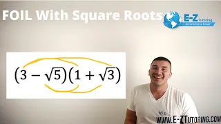 FOIL With Square Roots - Algebra 2 - E-Z Tutoring