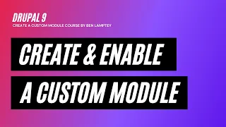 Drupal 9 Course: Create & Enable Module - Part 1 - [2021]