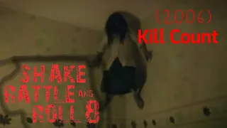 Shake, Rattle and Roll 8 (2006) Kill Count