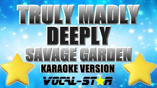 Savage Garden - Truly Madly Deeply | With Lyrics HD Vocal-Star Karaoke- 4K