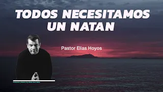 Devocionales Justo a Tiempo | TODOS NECESITAMOS UN NATAN - Pastor Elias H