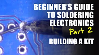 Beginner's Guide to Soldering Electronics Part 2: Building a Kit