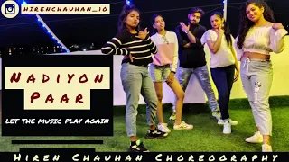 Nadiyon Paar (Let The Music Play) - Roohi | Janvi | Hiren Chauhan Choreography |